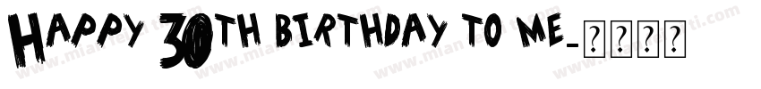 Happy 30th birthday to me字体转换